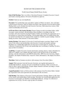 SECRETARY/TREASURER DUTIES North Central Chapter Health Physics Society End of Fall Meeting: Take over office of Secretary/Treasurer. Complete Executive Council and business meeting minutes. Forward to President for appr