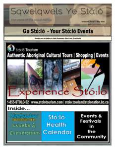 Volume 3, Issue 4 · April 2013 Volume 4, Issue 5 · May 2014 Go Stó:lō - Your Stó:lō Events Events and Activities in Sòlh Texmexw—Our Land, Our World