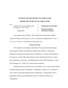 UNITED STATES DEPARTMENT OF AGRICULTURE BEFORE THE SECRETARY OF AGRICULTURE In re: Colorado City Livestock Market, LLC, and James W. “Jim” Calvert, Respondents