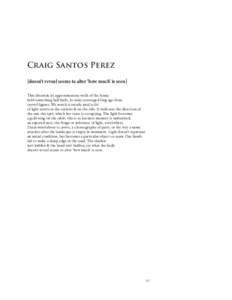 Craig Santos Perez [doesn’t reveal seems to alter ‘how much’ is seen] This dream & its approximation: walls of the house hold something half-built, its inlay scavenged long ago from carved figures. We watch it rece