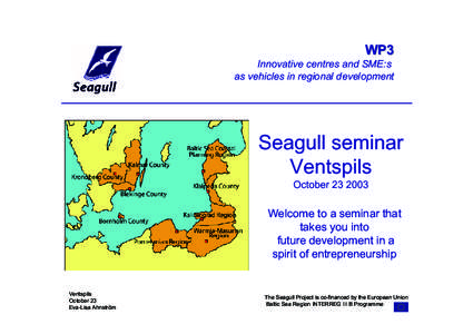 WP3 Innovative centres and SME:s as vehicles in regional development Seagull seminar Ventspils