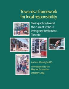 Towards a framework for local responsibility Taking action to end the current limbo in immigrant settlement – Toronto