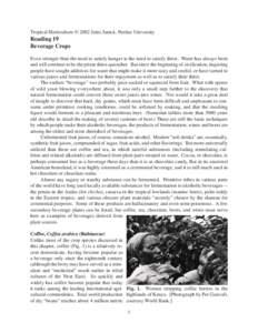 Tropical Horticulture © 2002 Jules Janick, Purdue University  Reading 19 Beverage Crops Even stronger than the need to satisfy hunger is the need to satisfy thirst. Water has always been and will continue to be the prim