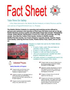 Take Time for Safety  A Fact Sheet directed to the Mobile Kitchen Industry on Safety Practices and the care and use of Liquid Petroleum Gas, i.e., Propane.