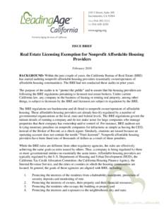 ISSUE BRIEF  Real Estate Licensing Exemption for Nonprofit Affordable Housing Providers February 2016 BACKGROUND: Within the past couple of years, the California Bureau of Real Estate (BRE)
