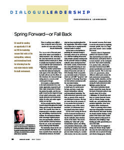 dialogueleadership C h r i s t o p h e r  B . L e i n b e r g e r Spring Forward—or Fall Back ULI would be wasting an opportunity if it did