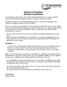 Notice of Penalties Election Candidates In accordance with Section 33.1 of the Municipal Elections Act, notice is hereby given of the penalties related to election campaign finances as follows: Sections 91 and 92 of the 