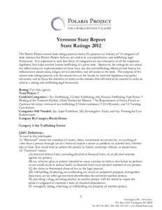 Vermont State Report State Ratings 2012 The Polaris Project annual state ratings process tracks the presence or absence of 10 categories of state statutes that Polaris Project believes are critical to a comprehensive ant