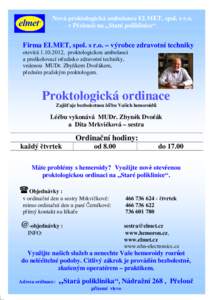 Nová proktologická ambulance ELMET, spol. s r.o. v Přelouči na „Staré poliklinice“ Firma ELMET, spol. s r.o. – výrobce zdravotní techniky otevírá [removed], proktologickou ambulanci a proškolovací střed