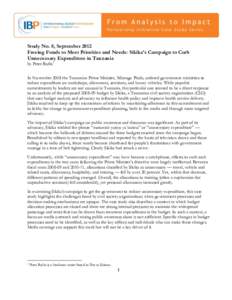 Study No. 8, September 2012 Freeing Funds to Meet Priorities and Needs: Sikika’s Campaign to Curb Unnecessary Expenditure in Tanzania by Peter Bofin1  In November 2008 the Tanzanian Prime Minister, Mizengo Pinda, order