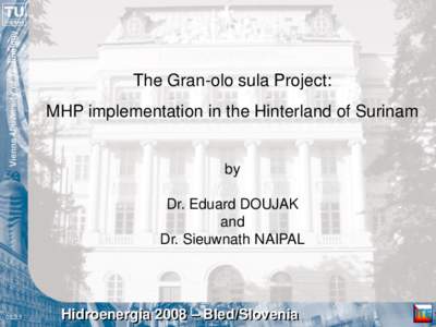 The Gran-olo sula Project: MHP implementation in the Hinterland of Surinam by Dr. Eduard DOUJAK and