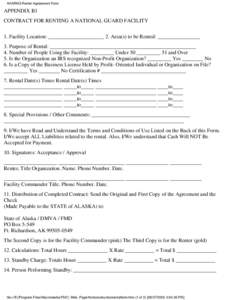 AKARNG Rental Agreement Form  APPENDIX B1 CONTRACT FOR RENTING A NATIONAL GUARD FACILITY 1. Facility Location: _____________________ 2. Area(s) to be Rented: ________________ 3. Purpose of Rental: _______________________