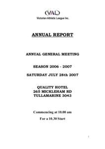 Victorian Athletic League Inc.  ANNUAL REPORT ANNUAL GENERAL MEETING SEASON[removed]