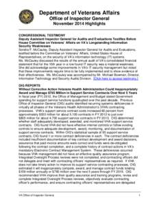 Department of Veterans Affairs Office of Inspector General November 2014 Highlights CONGRESSIONAL TESTIMONY Deputy Assistant Inspector General for Audits and Evaluations Testifies Before House Committee on Veterans’ Af