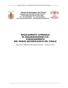 Citt à di Final e Ligure - Regolam ent o del Mus eo Archeologico del Finale  Museo Archeologico del Finale Complesso Monumentale di Santa CaterinaFinale Ligure Borgo (SV), Italia Tel. + – fax +39.0