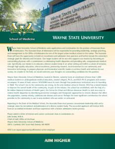 WAYNE STATE UNIVERSITY ayne State University School of Medicine seeks applications and nominations for the position of Associate Dean of Admissions. The Associate Dean of Admissions will be responsible for providing lead