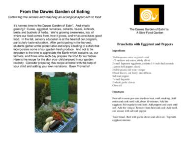 !  From the Dawes Garden of Eating Cultivating the senses and teaching an ecological approach to food It’s harvest time in the Dawes Garden of Eatin”. And what’s
