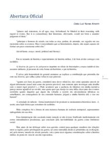 Abertura Oficial  Celso Luiz Nunes Amorim “princes and statesmen, in all ages, may, beforehand, be blinded in their reasoning with regard to events. But it is extraordinary that historians, afterwards, would not form