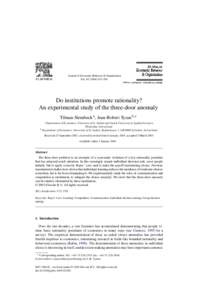 Journal of Economic Behavior & Organization Vol–350 Do institutions promote rationality? An experimental study of the three-door anomaly Tilman Slembeck a , Jean-Robert Tyran b,∗