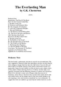 The Everlasting Man by G.K. ChestertonPrefatory Note Introduction: The Plan Of This Book Part I: On the Creature Called Man