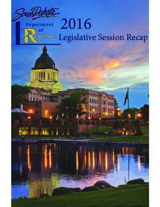 2016  Legislative Session Recap What’s Inside— This special edition of the Department