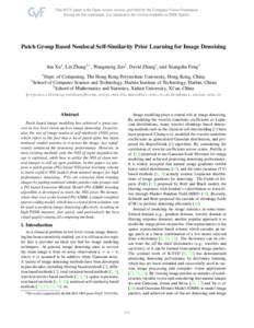 Patch Group Based Nonlocal Self-Similarity Prior Learning for Image Denoising Jun Xu1 , Lei Zhang1,∗ , Wangmeng Zuo2 , David Zhang1 , and Xiangchu Feng3 1 2