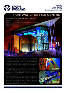 Facility Case Study Creating a sporting habit for life PORTWAY LIFESTYLE CENTRE SANDWELL, WEST MIDLANDS