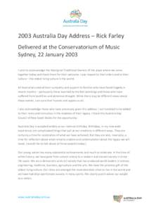 2003 Australia Day Address – Rick Farley Delivered at the Conservatorium of Music Sydney, 22 January 2003 I wish to acknowledge the Aboriginal Traditional Owners of the place where we come together today and thank them