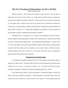 The New Freedom of Information Act (P.A[removed]Phillip Lenzini, Peoria Effective January 1, 2010, Illinois has installed a major revision to the Freedom of Information Act, found at 5 ILCS[removed]et seq. Under this law,