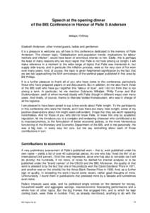 Speech at the opening dinner of the BIS Conference in Honour of Palle S Andersen William R White Elsebeth Andersen, other invited guests, ladies and gentlemen It is a pleasure to welcome you all here to this conference d