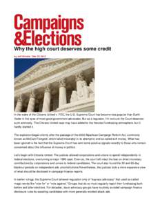 Why the high court deserves some credit by Jeff Brindle / Mar[removed]In the wake of the Citizens United v. FEC, the U.S. Supreme Court has become less popular than Darth Vader in the eyes of most good government advocat