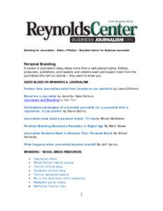 Branding for Journalists | Robin J Phillips | Reynolds Center for Business Journalism  Personal Branding A career in journalism today takes more than a well-placed byline. Editors, producers, publishers, and readers and 