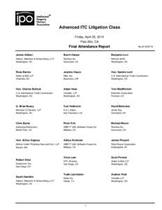 Advanced ITC Litigation Class Friday, April 25, 2014 Palo Alto, CA Final Attendance Report