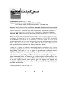 For immediate release: July 22, 2009 Contact: Sonya Heard, office manager, ([removed]or Nelsa Brodie, public information coordinator, ([removed]Amnesty, licenses and low cost vaccinations offered by Marion Coun