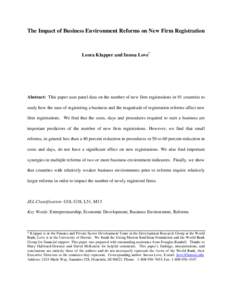 The Impact of Business Environment Reforms on New Firm Registration  Leora Klapper and Inessa Love* Abstract: This paper uses panel data on the number of new firm registrations in 91 countries to study how the ease of re