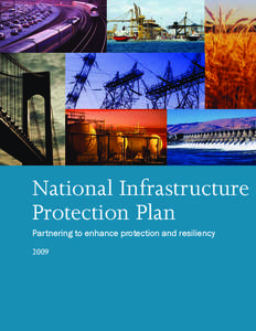 National Infrastructure Protection Plan Partnering to enhance protection and resiliency 2009  Preface