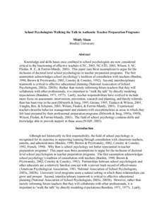 School Psychologists Walking the Talk in Authentic Teacher Preparation Programs Mindy Sloan Bradley University Abstract Knowledge and skills bases once confined to school psychologists are now considered critical to the 