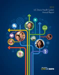 2013 UC Davis Health System Annual Report R e s e ar c h A s k i n g w h y : R e s e ar c h e r ’ s l i f e l o n g