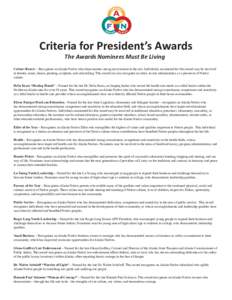 Criteria for President’s Awards The Awards Nominees Must Be Living Culture Bearer – Recognizes an Alaska Native who demonstrates strong involvement in the arts. Individuals nominated for this award may be involved in