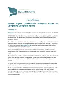 News Release Human Rights Commission Publishes Guide for Completing Complaint Forms 11 September 2014 Media contact: Francis Young, human rights officer, New Brunswick Human Rights Commission, [removed]