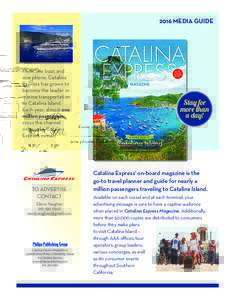 2016 MEDIA GUIDE  From one boat and one phone, Catalina Express has grown to become the leader in