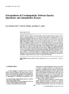 Risk Analysis, Vol. 12, No. 4, 1992  Extrapolation of Carcinogenicity Between Species: Qualitative and Quantitative Factors  Lois Swirsky G ~ l d , ’ *Neela