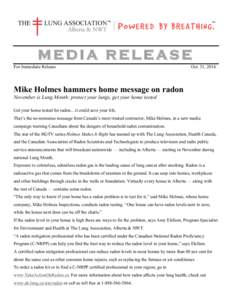 MEDIA RELEASE For Immediate Release Oct. 31, 2014  Mike Holmes hammers home message on radon