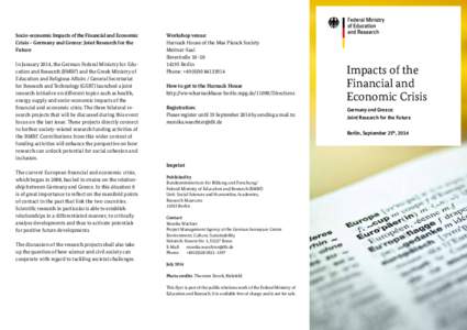 Socio-economic Impacts of the Financial and Economic Crisis – Germany and Greece: Joint Research for the Future In January 2014, the German Federal Ministry for Education and Research (BMBF) and the Greek Ministry of E