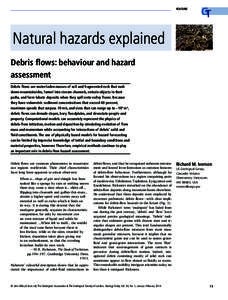 FEATURE  Natural hazards explained Debris flows: behaviour and hazard assessment Debris flows are water-laden masses of soil and fragmented rock that rush