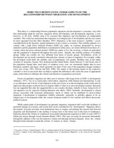 MORE THAN REMITTANCES: OTHER ASPECTS OF THE RELATIONSHIP BETWEEN MIGRATION AND DEVELOPMENT Ronald Skeldon* A. BACKGROUND That there is a relationship between population migration and development is axiomatic. Just what t