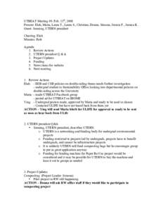 UTBEAT Meeting #8: Feb. 13th, 2008 Present: Elah, Maria, Laura T., Laura S., Christian, Donna, Simona, Jessica F., Jessica K. Guest: Senning, UTERN president Chairing: Elah Minutes: Patti Agenda: