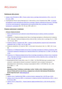 Akty prawne Podstawowe akty prawne: 1. ustawa z dnia 29 września 1986 r. Prawo o aktach stanu cywilnego (tekst jednolity z 2011 r. Dz. U. Nr 212, poz. 1264), 2. rozporządzenie Ministra Spraw Wewnętrznych i Administrac