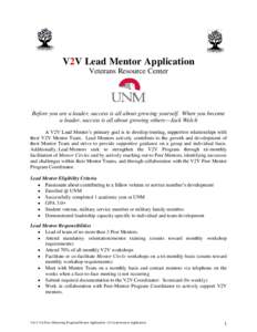 V2V Lead Mentor Application Veterans Resource Center Before you are a leader, success is all about growing yourself. When you become a leader, success is all about growing others—Jack Welch A V2V Lead Mentor’s primar