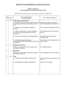 Operator Preventive Maintenance Checks and Services[removed] X-Ray Apparatus Field Dental, Model D3152 [B-Before Operation, D-During Operation, A-After Operation, Q-Quarterly, and S-Semiannually]  ITEM TO BE INSP